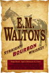 E.M. Walton's Straight Bourbon Whiskey