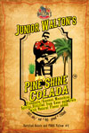 Junior Walton's Pine Shine Colada
